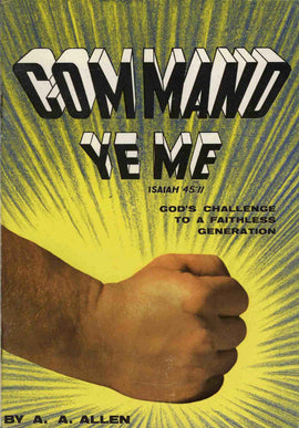 Command Ye Me - A. A. Allen - eBook