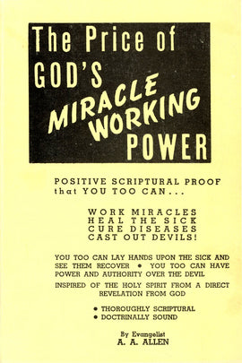 The Price Of Gods Miracle Working Power - A. A.Allen - eBook