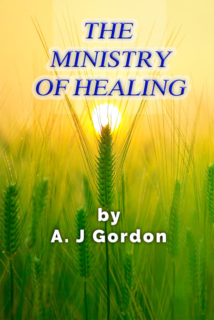 The Ministry of Healing - A. J. Gordon - ebook