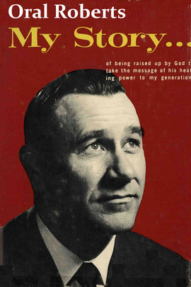 My Story - Oral Roberts - eBook