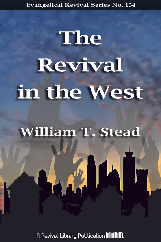 The Revival in the West - W. T. Stead - ebook