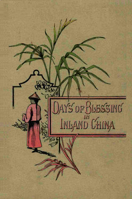 Days of Blessing in Inland China - Montague Beauchamp