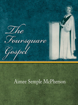 The Foursquare Gospel - Aimee Semple McPherson - eBook