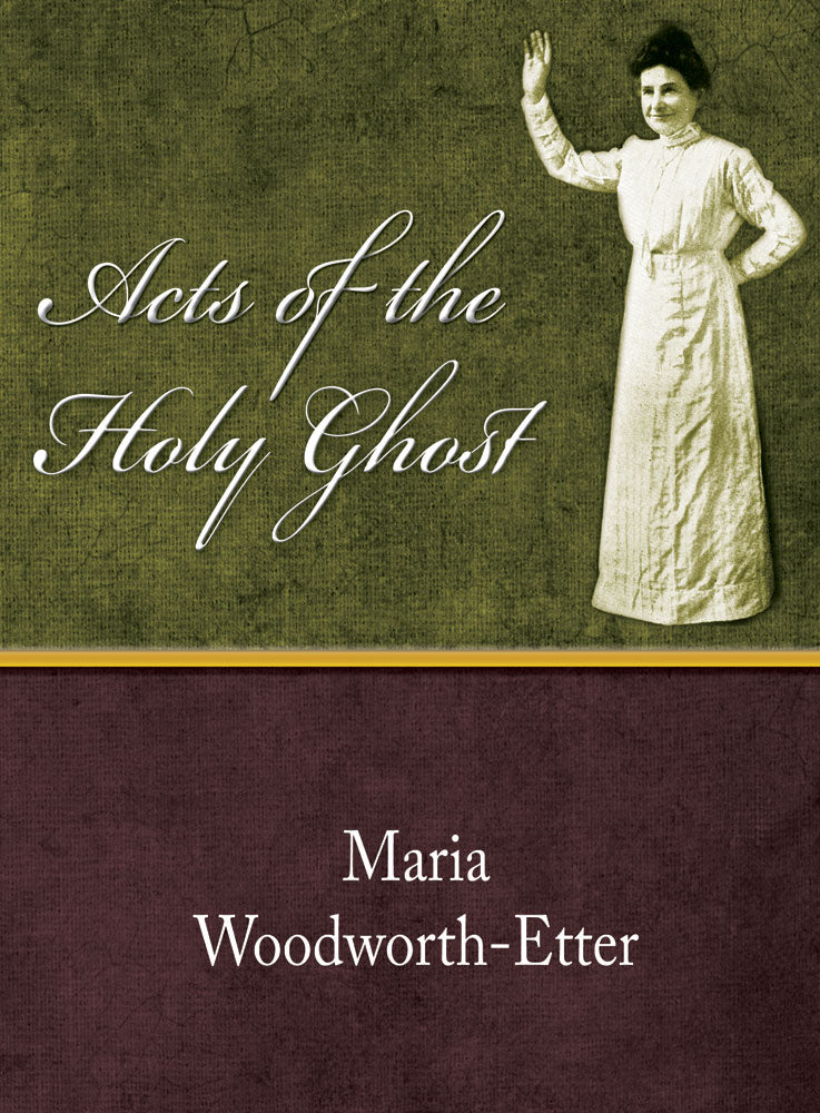 Acts of the Holy Ghost - Maria Woodworth-Etter - eBook