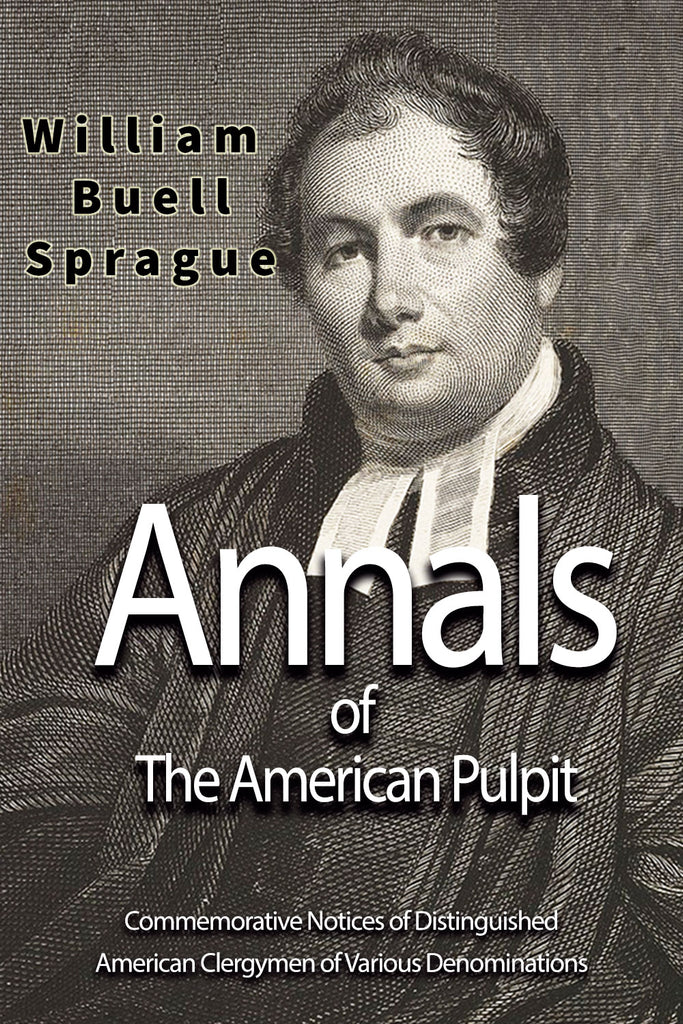 Annals of the American Pulpit Vol  1 - William B. Sprague - ebook