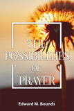The Possibilities of Prayer - Edward Bounds - ebook