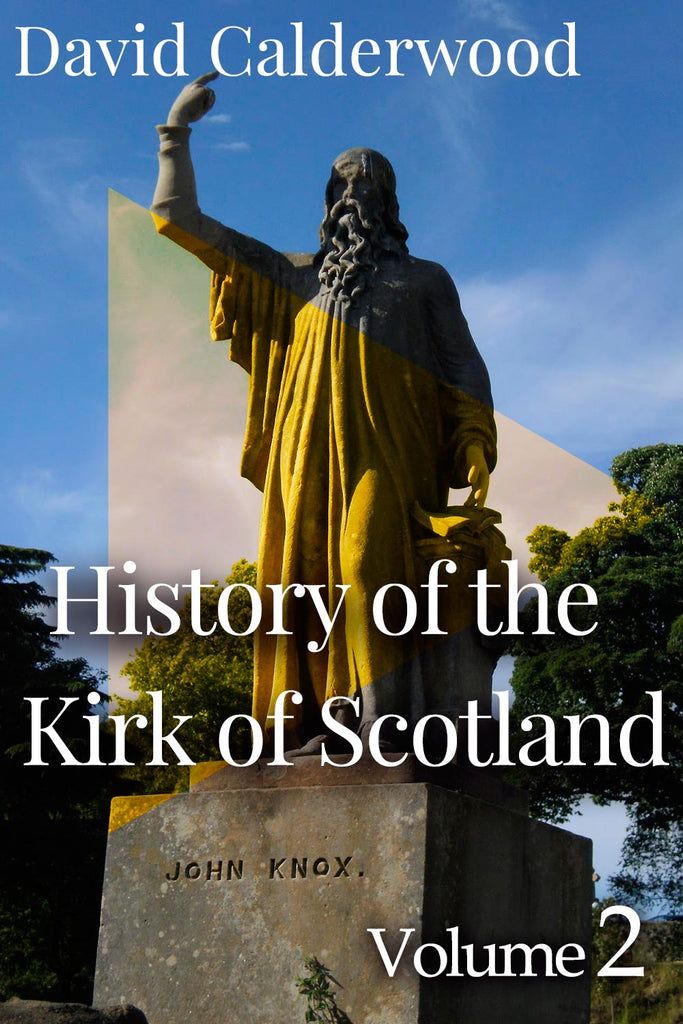 The History of the Kirk of Scotland - Vol 2 - David Calderwood - ebook