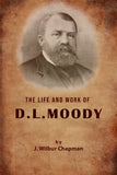 The Life and Work of Dwight Lyman Moody - J. Wilbur Chapman - ebook