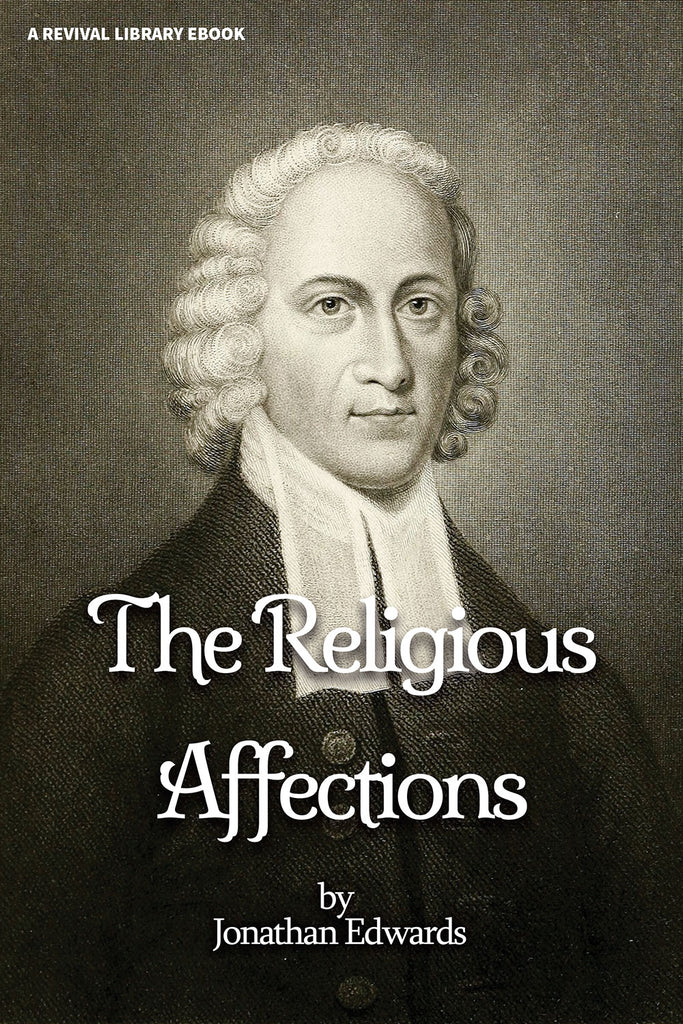 A Treatise Concerning Religious Affections in Three Parts - Jonathan Edwards - ebook