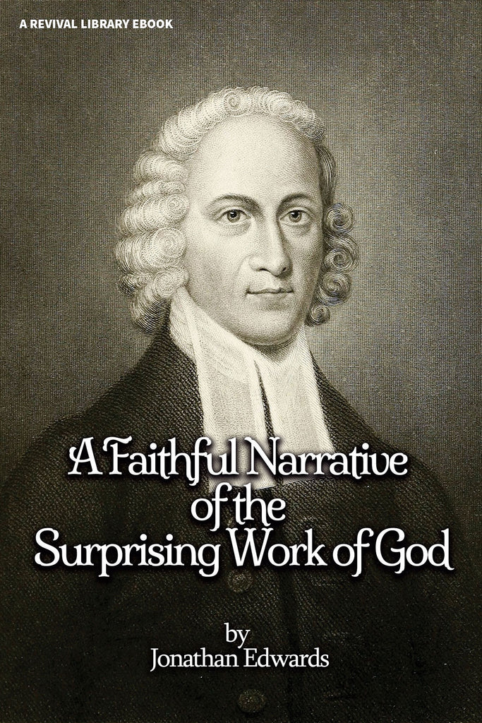 A Faithful Narrative of the Surprising Work of God Jonathan Edwards