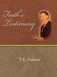 Faith's Testimony - T. L Osborn - eBook