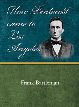 How Pentecost Came to Los Angeles - Frank Bartleman - eBook