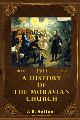 A History of The Moravian Church - J. E. Hutton - ebook
