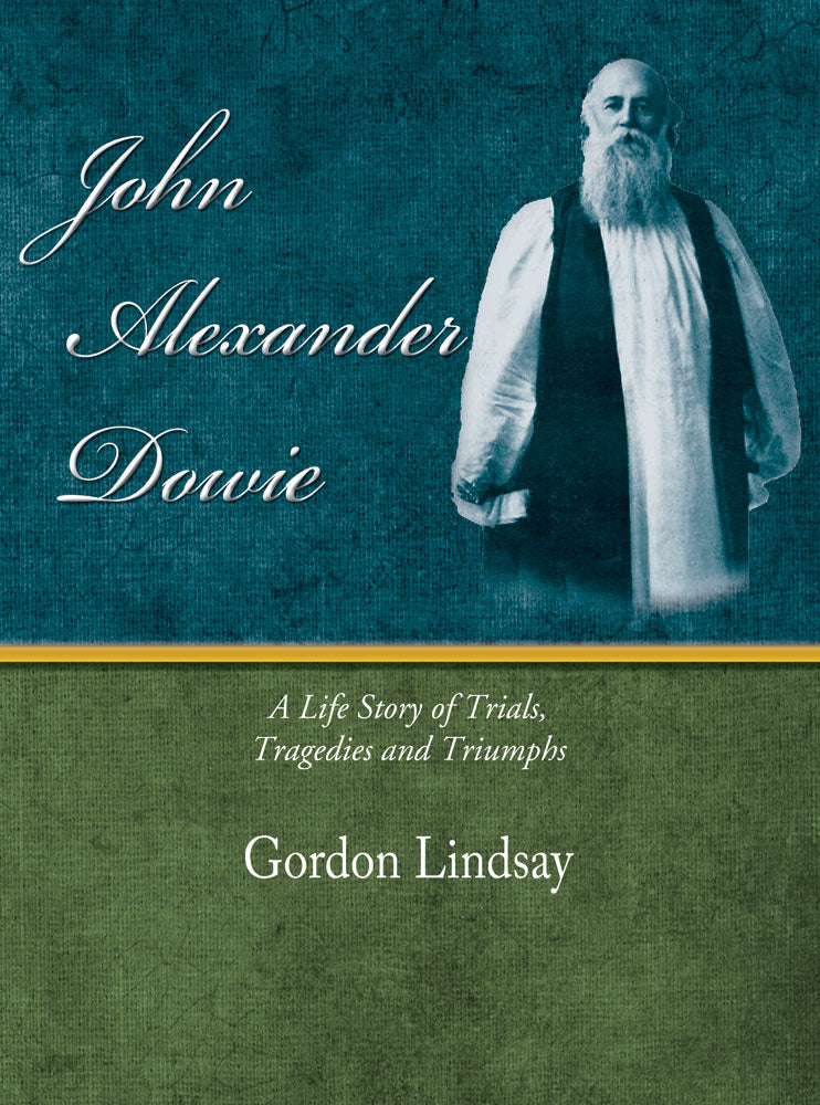 John Alexander Dowie - Gordon Lindsay - eBook