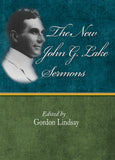 The New John G. Lake Sermons - John G Lake - eBook