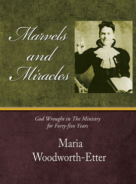 Marvels and Miracles - Maria Woodworth-Etter - eBook