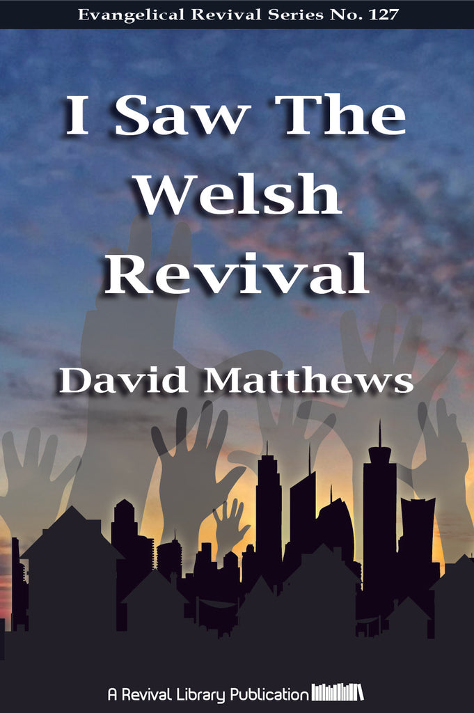 I Saw the Welsh Revival - David Matthews - eBook