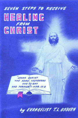 Seven StepsTo Receive Healing From Christ - T. L. Osborn - ebook