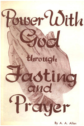 Power With God Through Fasting and Prayer - A. A. Allen - eBook