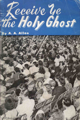 Receive Ye The Holy Ghost - A. A Allen - eBook