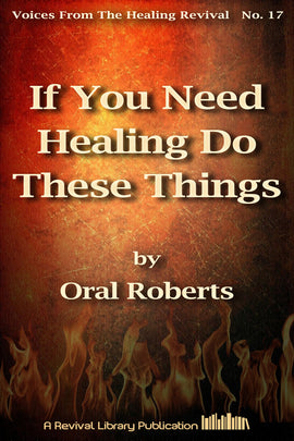 If you need healing do these things - Oral Roberts - eBook