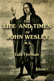 The Life and Times of Rev. John Wesley MA Vol I - Luke Tyerman - ebook