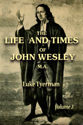 The Life and Times of Rev. John Wesley MA Vol II - Luke Tyerman - ebook